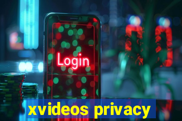 xvideos privacy